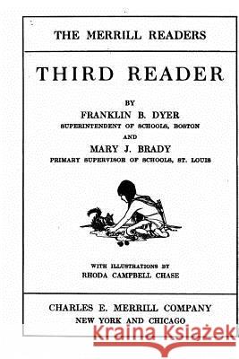 The Merrill Readers, Third Reader Franklin B. Dyer 9781532830730 Createspace Independent Publishing Platform