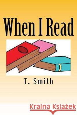 When I Read T. N. Smith 9781532832581 Createspace Independent Publishing Platform