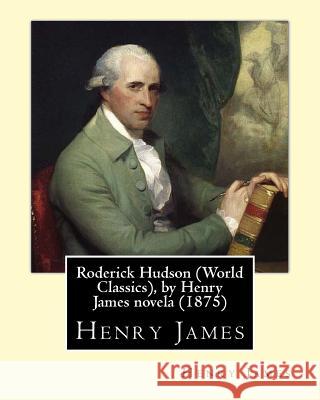 Roderick Hudson (Penguin Classics), by Henry James novela (1875) James, Henry 9781532834936 Createspace Independent Publishing Platform