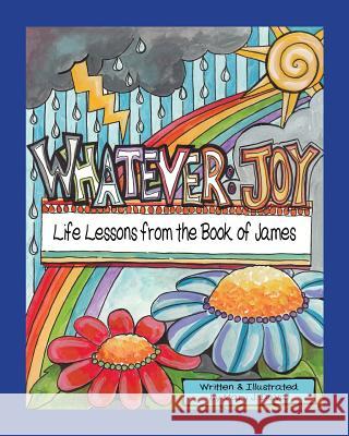 Whatever: JOY: Life Lessons from the Book of James Duval, Mary J. 9781532836954