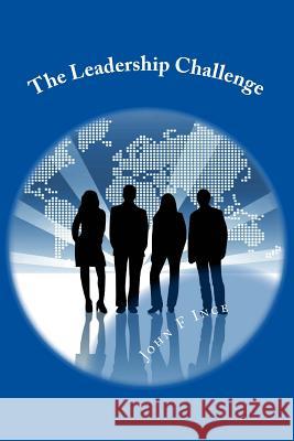 The Leadership Challenge: Fixing America's Leadership Crisis John F. Ince 9781532837982 Createspace Independent Publishing Platform