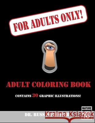 For Adults Only!: Adult Coloring Book Russ Schroder 9781532838033