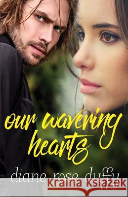 Our Wavering Hearts Diane Rose Duffy 9781532838309