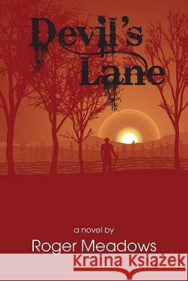 Devil's Lane Roger Meadows 9781532840319 Createspace Independent Publishing Platform