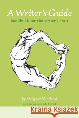 A Writer's Guide: handbook for the writer's craft Sowbel, S. B. 9781532841415 Createspace Independent Publishing Platform