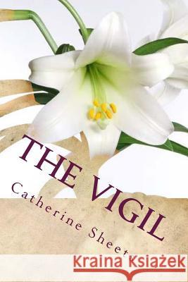 The Vigil: An Inspirational Journeys Collection Catherine Sheets 9781532843198