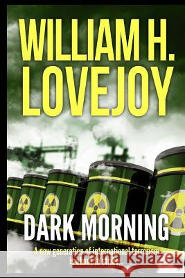 Dark Morning William H. Lovejoy 9781532843587