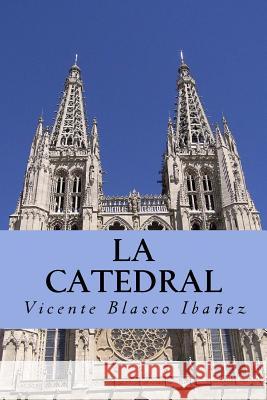 La Catedral Vicente Blasc Yordi Abreu 9781532846250 Createspace Independent Publishing Platform