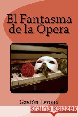 El Fantasma de la Ópera Saguez, Edinson 9781532847448 Createspace Independent Publishing Platform