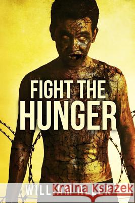 Fight the Hunger: A Hunger Driven Novel William Allen 9781532848193