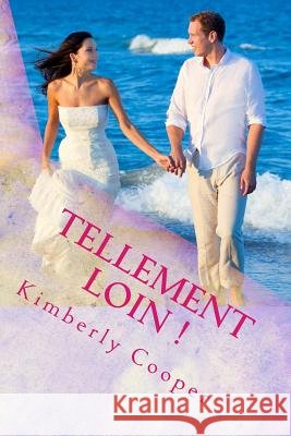 Tellement loin ! Kimberly Cooper 9781532849572