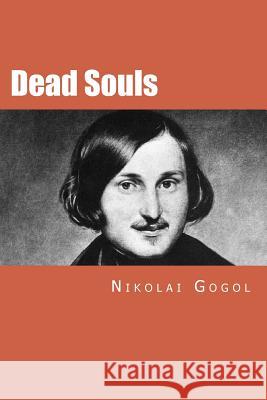 Dead Souls: Russian version Gogol, Nikolai 9781532851070 Createspace Independent Publishing Platform