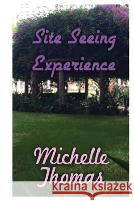 Site Seeing Experience Michelle Thomas 9781532852152