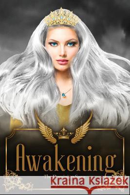 Awakening (The Dominion Saga: Book 1) West, S. J. 9781532852589 Createspace Independent Publishing Platform