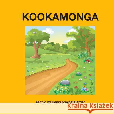 Kookamonga: As told by Henry (Zayde) Berger Isen, Barbara 9781532853401 Createspace Independent Publishing Platform