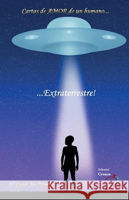 Cartas de amor de un humano... extraterrestre! Cronos, Editorial 9781532854125