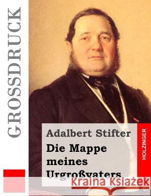 Die Mappe meines Urgroßvaters (Großdruck) Stifter, Adalbert 9781532854477 Createspace Independent Publishing Platform