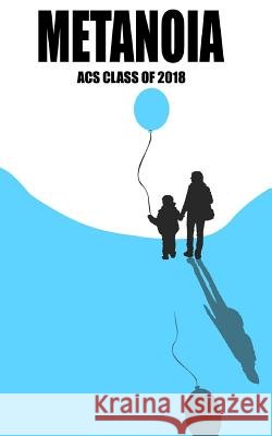 Metanoia Acs Class of 2018 9781532854569