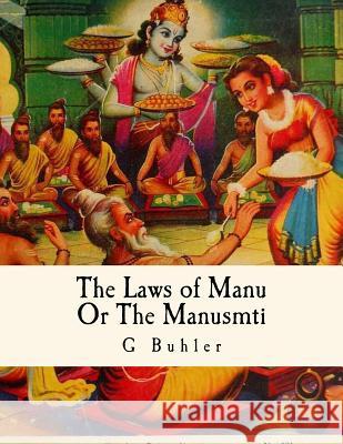 The Laws of Manu: Or The Manusmrti Illustrated Edition Bey, Z. 9781532858901 Createspace Independent Publishing Platform
