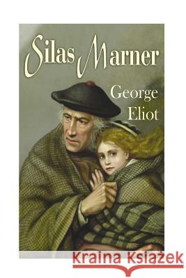 Silas Marner George Eliot Yordi Abreu 9781532859847 Createspace Independent Publishing Platform