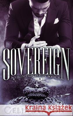 Sovereign Celia Aaron 9781532860195 Createspace Independent Publishing Platform