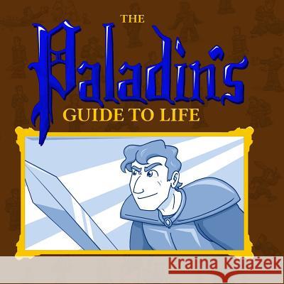 The Paladin's Guide to Life Tailsteak 9781532860232 Createspace Independent Publishing Platform