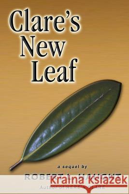 Clare's New Leaf Robert L. Haught 9781532860317