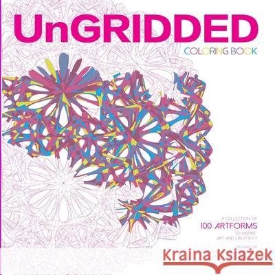 UnGridded: UnGridded 100 Artforms by AMINIMAL studio Lana M. Briscella Aminimal Studio John Briscella 9781532860461 Createspace Independent Publishing Platform