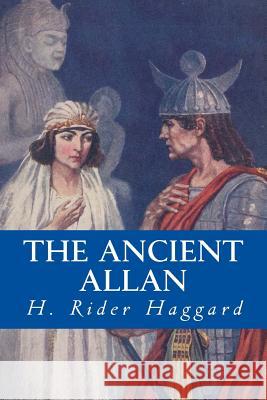 The Ancient Allan H. Rider Haggard Yordi Abreu 9781532861970 Createspace Independent Publishing Platform