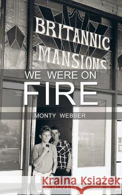 We Were On Fire Webber, Monty 9781532862359
