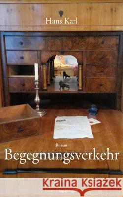 Begegnungsverkehr Hans Karl 9781532869259 Createspace Independent Publishing Platform