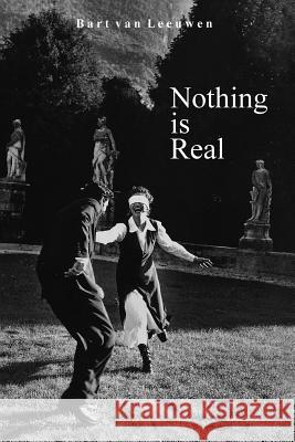 Nothing is Real: Fact and Photography Leeuwen, Bart Van 9781532869839