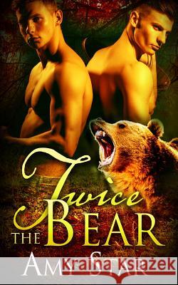 Twice The Bear Star, Amy 9781532871092 Createspace Independent Publishing Platform