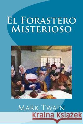 El Forastero Misterioso Mark Twain Edinson Saguez 9781532871771 Createspace Independent Publishing Platform