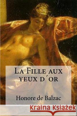 La Fille aux yeux d?or De Balzac, Honore 9781532871795