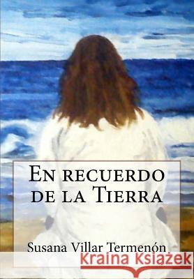 En recuerdo de la Tierra Termenon, Susana Villar 9781532871870 Createspace Independent Publishing Platform