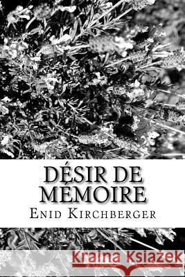 Désir de mémoire Kirchberger, Enid 9781532871900