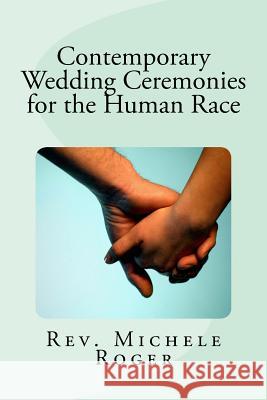 Contemporary Wedding Ceremonies for the Human Race Michele Roger Beresford 9781532871979