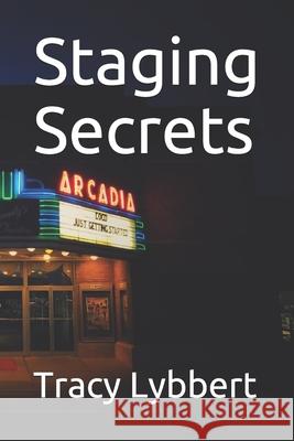 Staging Secrets: Middle School Theatre Level One Tracy Lybbert 9781532872327 Createspace Independent Publishing Platform