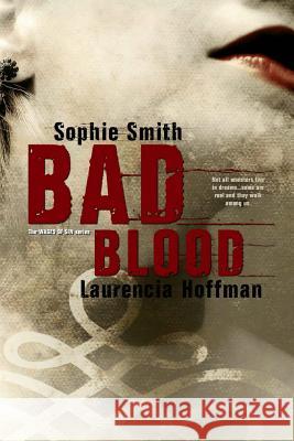 Bad Blood Laurencia Hoffman Sophie Smith 9781532872884 Createspace Independent Publishing Platform