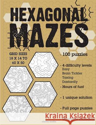 Hexagonal Mazes: 100 brain-teasing mazes in 4 different sizes Media, Clarity 9781532873300 Createspace Independent Publishing Platform