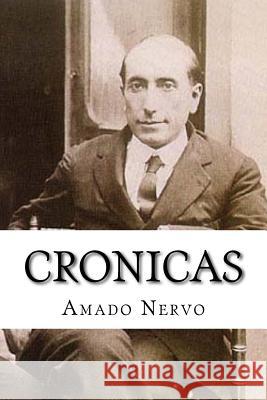 Cronicas Amado Nervo Edibooks 9781532875403 Createspace Independent Publishing Platform