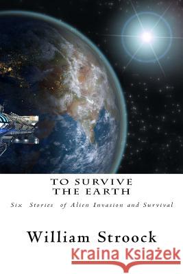 To Survive the Earth William Stroock 9781532876721