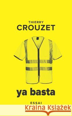 Ya Basta Crouzet, Thierry 9781532885068 Createspace Independent Publishing Platform