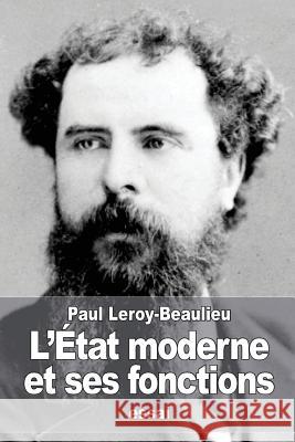 L'État moderne et ses fonctions Leroy-Beaulieu, Paul 9781532887062