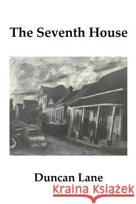 The Seventh House Duncan Lane 9781532892738 Createspace Independent Publishing Platform