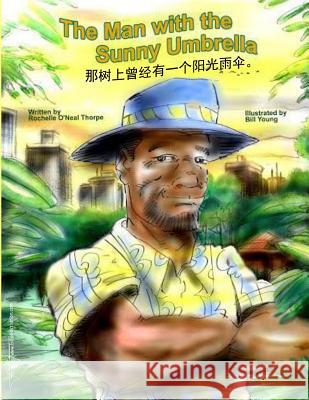 The Man with the Sunny Umbrella Chinese Edition: Mandarin Chinese Edition Rochelle O. Thorpe 9781532893421 Createspace Independent Publishing Platform