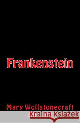 Frankenstein Mary Wollstonecraft Shelley 9781532894282 Createspace Independent Publishing Platform
