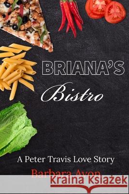 Briana's Bistro Barbara Avon 9781532895531 Createspace Independent Publishing Platform