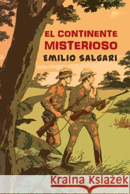 El continente misterioso Salgari, Emilio 9781532896071 Createspace Independent Publishing Platform